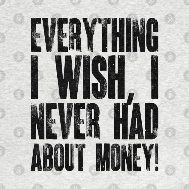 Everything I Wish, I Never Had About Money! v2 by Emma